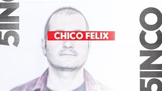 CHICO FELIX - 5INCO - TEASER