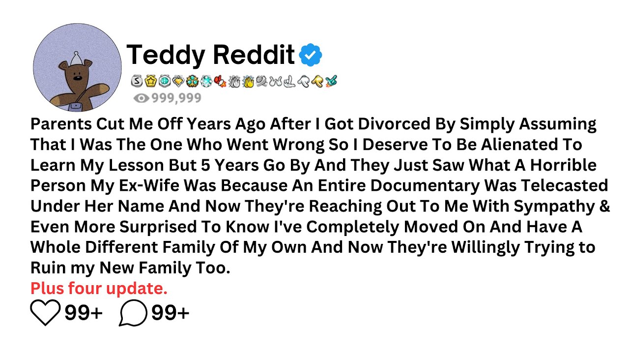 Parents Cut Me Off Years Ago After I Got Divorced By Simply Assuming That I Was The One Who Went....