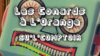 Les Conards à l'orange - Su'l'comptoir (Lyrics video officiel)