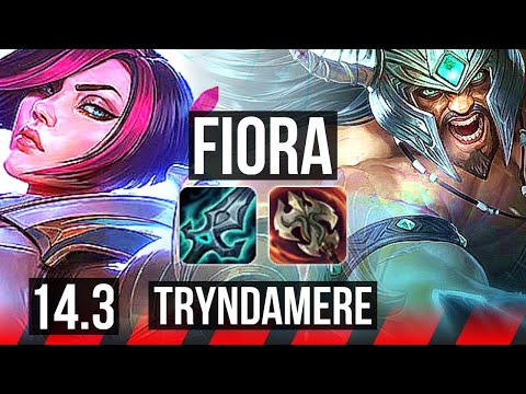 FIORA vs TRYNDAMERE (TOP) | 11 solo kills, 500+ games | NA Grandmaster | 14.3
