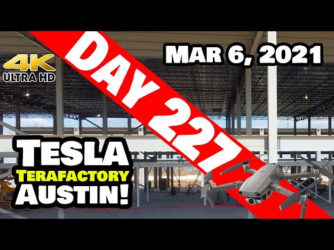 Tesla Gigafactory Austin 4K  Day 227 - 3/6/21 - Tesla Terafactory Texas - GIGA TEXAS ELECTRIFIED!