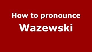 How to pronounce Ważewski