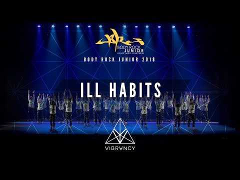 iLL Habits | Body Rock Junior 2018 [@VIBRVNCY 4K]