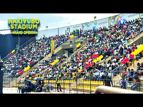 HAPPENING NOW!! NAKIVUBO STADIUM GRAND OPENING CEREMONY