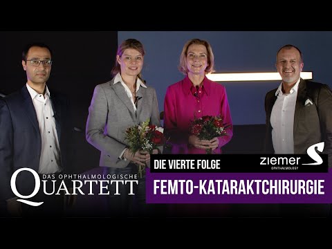 Das Ophthalmologische Quartett – Folge 4 – Femto-Kataraktchirurgie