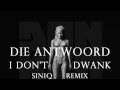 Die Antwoord - I Don't Dwank (SINIQ Remix ...