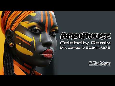 Afro House Celebrity Remix Mix January 2024 N°275