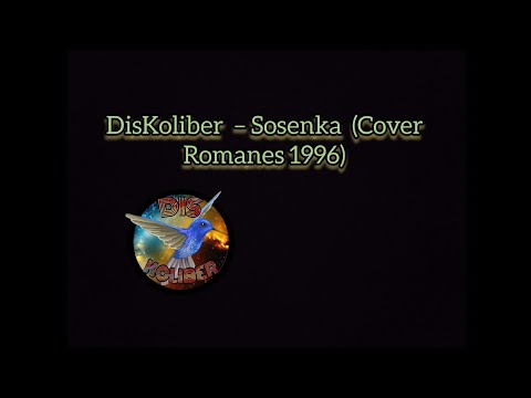 DisKoliber  – Sosenka (Cover Romanes 1996)