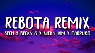 Rebota Remix (Letra) - Nicky Jam, Sech Becky G, Farruko & Guaynaa Rebota Remix (Letra) - Nicky Jam, Sech Becky G, Farruko & Guaynaa