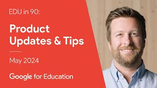 EDU in 90: Product Updates & Tips - May 2024