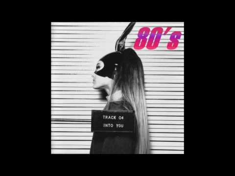 Ariana Grande - Into You (80's Version)
