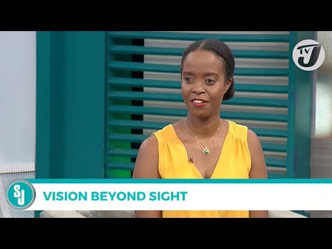 Vision Beyond Sight | TVJ Smile Jamaica