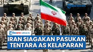 Rangkuman Perang AS-Iran: Teheran Siagakan Senjata Besar-besaran, Tentara AS Kekurangan Makanan