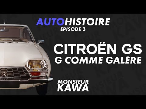 AutoHistoire - Episode 3: Citroën GS, G comme galère.