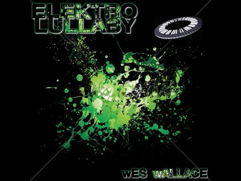 wES wALLACE - Elektro Lullaby