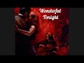 Wonderful Tonight Michael Buble S Suave Cool Version Of Clapton Classic Rosendo Cover W Lyrics