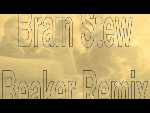 Brain Stew - Beak Nasty Remix