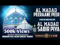 Al Madad Peeraane Peer Al Madad Sabir Piya Mix Kalam Mubashir Raza Razavi 2024