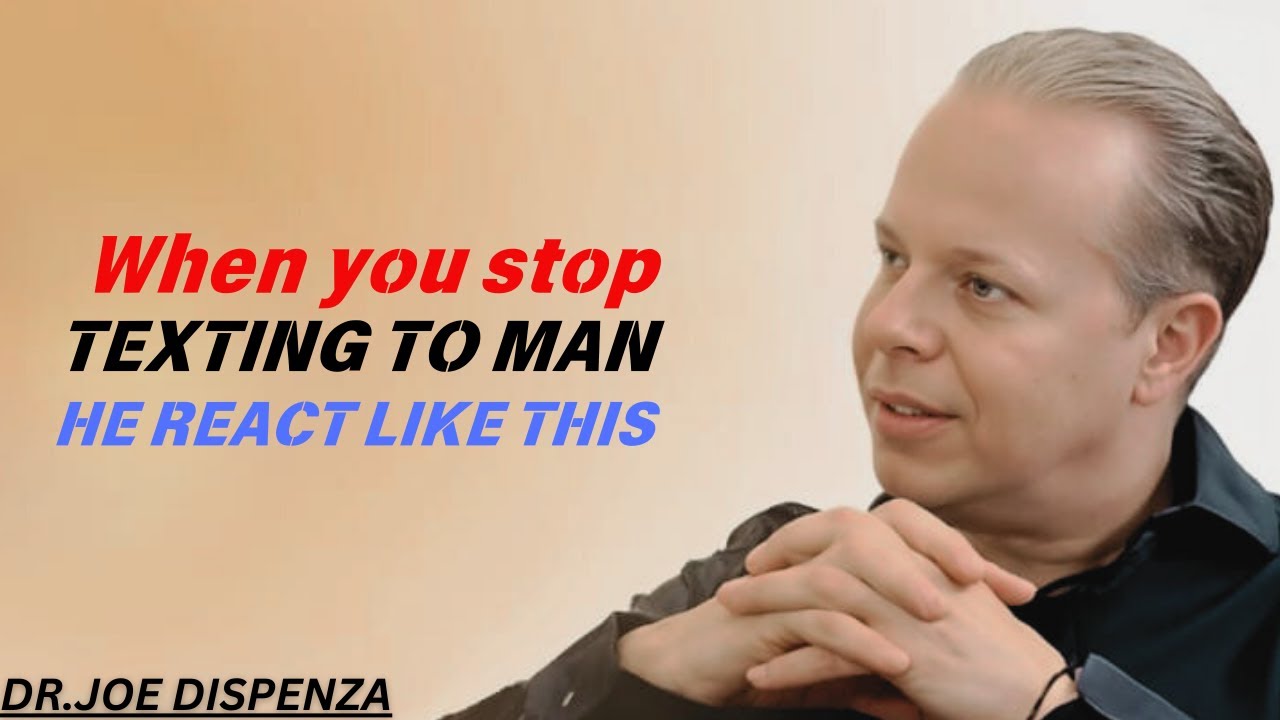 DR JOE DISPENZA ||Decode His Reaction: Why Men Act Differently When You Go Silent !!