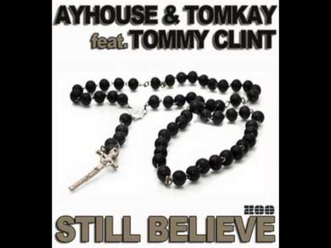 Ayhouse & Tomkay ft. Tommy Clint - Still Believe (Partytrooperz Radio Edit)