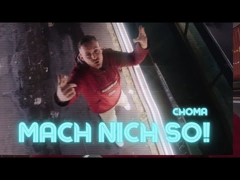 Choma - Mach nich so!