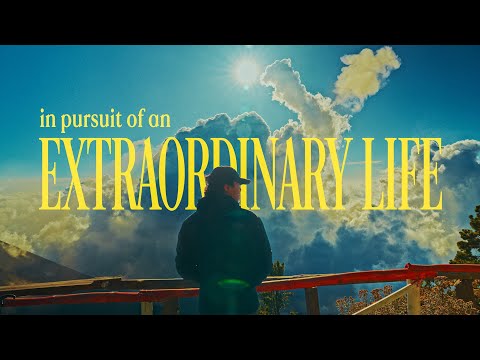 In Pursuit of an Extraordinary Life