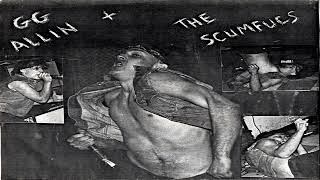 GG Allin + The Scumfucs - I Don&#39;t Give A Shit