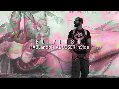 El Yisso - Hablandole al loser inside