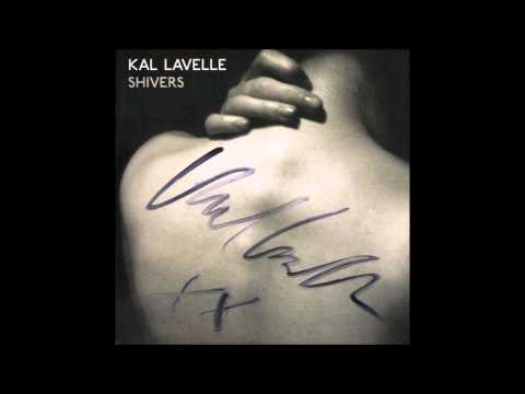 Kal Lavelle - Shivers