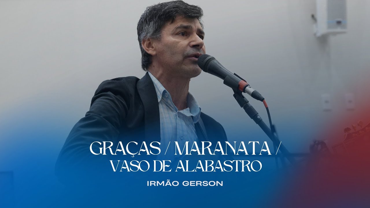 Graças / Maranata / Vaso de Alabastro | Irmão Gerson | Encontro de Louvor 2024 | Chapecó-SC