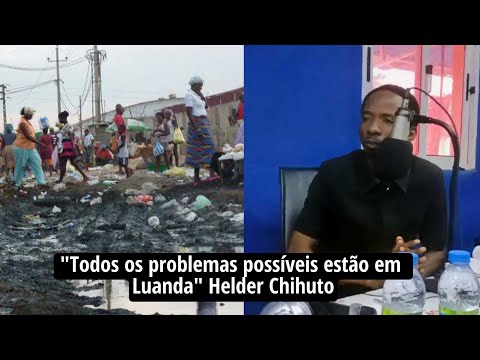 "All possible problems are in Luanda" Helder Chihuto
