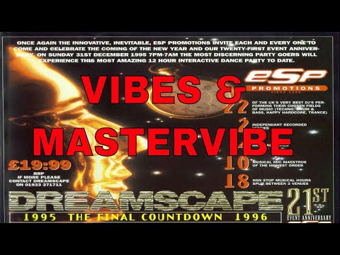 VIBES & MASTERVIBE @ DREAMSCAPE 21 - THE FINAL COUNTDOWN NEW YEARS EVE 31/12/95