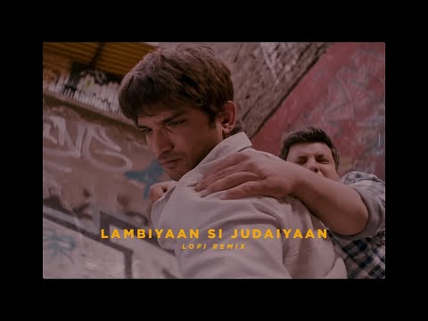 Lambiyaan Si Judaiyaan (Lofi Remix) - Arijit Singh / Indian Lofi