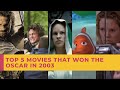 TOP 5 MOVIES THAT WON THE OSCAR IN 2003