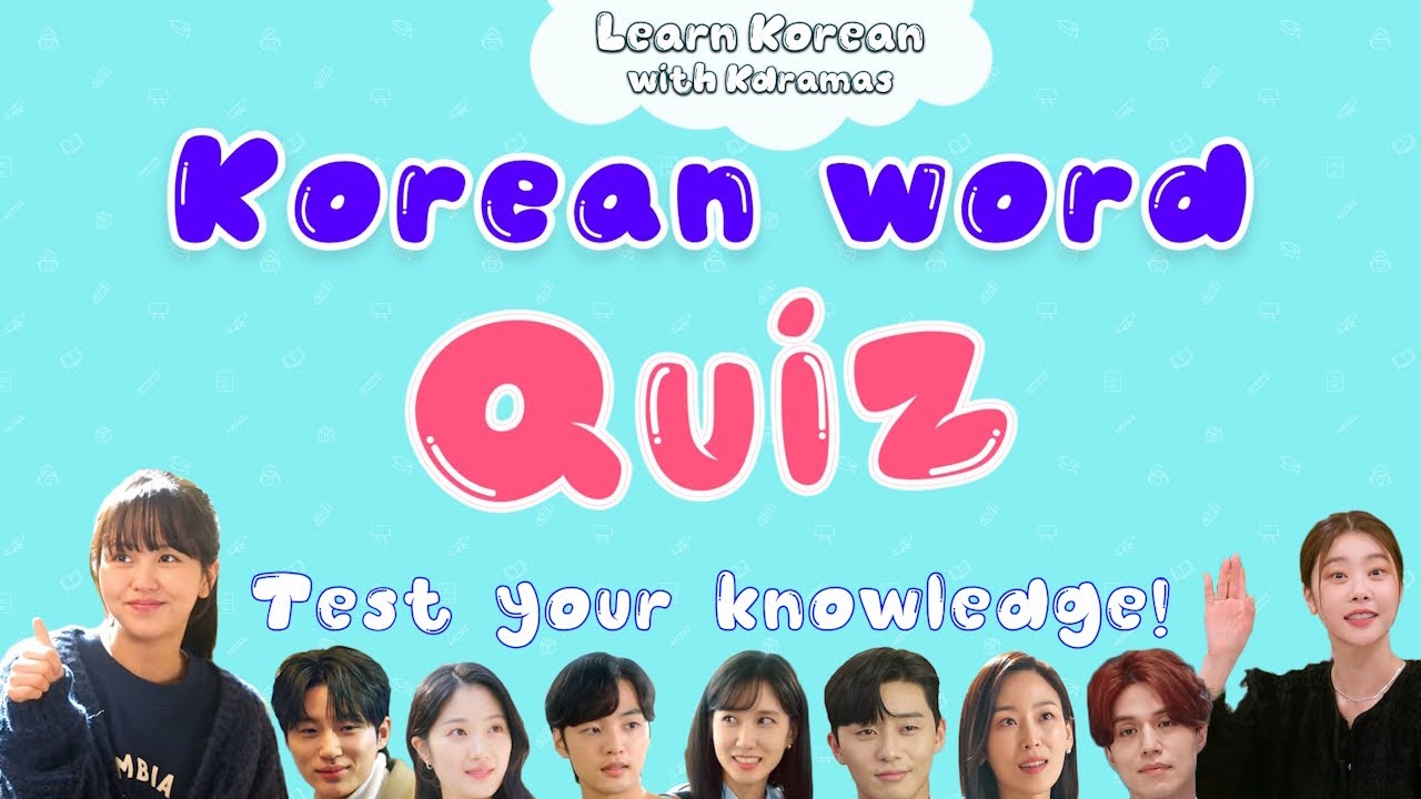 Korean Word Quiz - Test Your Korean Knowledge with Kdramas!