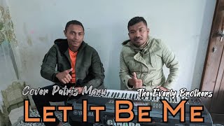 Download lagu LET IT BE ME (The Everly Brothers) - Cover Patris Maru mp3 Download lagu LET IT BE ME (The Everly Brothers) - Cover Patris Maru mp3