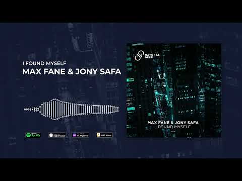 Max Fane & Jony Safa - I Found Myself [Natural Deep]