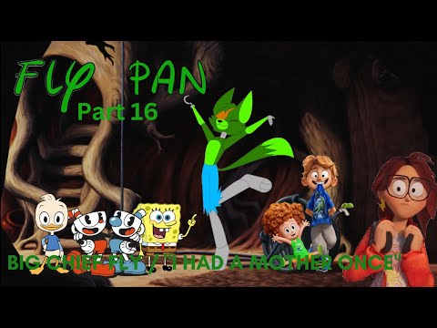 "Fly Pan" Part 16 - Big Chief Fly / "I Had a Mother Once"