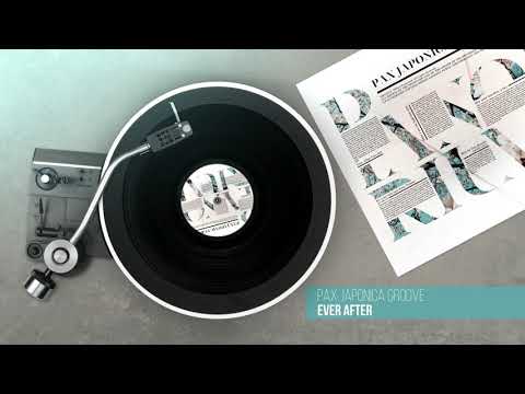 PAX JAPONICA GROOVE - Ever After ft.Chi4