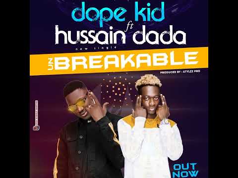 Dope Kid ft Hussain Dada - Un Breakable