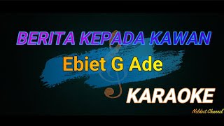 Download lagu BERITA KEPADA KAWAN - ( EBIET G ADE ) - KARAOKE mp3 Download lagu BERITA KEPADA KAWAN - ( EBIET G ADE ) - KARAOKE mp3