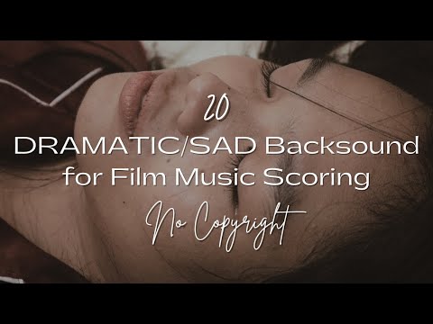 20 Dramatic & Sad Scoring for Film/Movie - No Copyright (FREE)