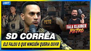 Fala Glauber RETRÔ: SD CORRÊA (do PETO da PM da BAHIA)