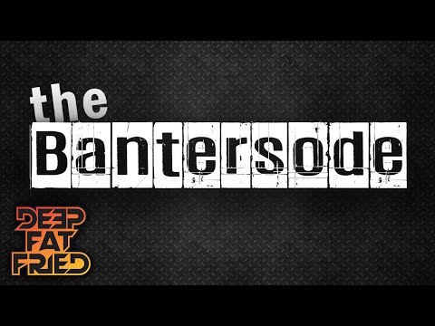 The Bantersode = DFF #133
