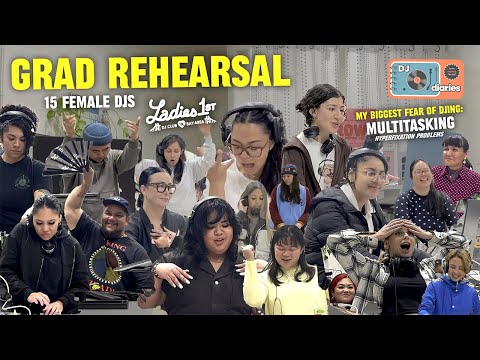DJ Diaries #7: Rehearsing for DJ Graduation - 15 Female DJs, 15 Minute Sets