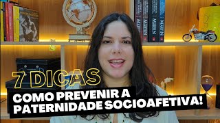 Como se prevenir da paternidade socioafetiva e pensão socioafetiva.