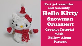 Hello Kitty Snowman Crochet Tutorial Part 3 Accessories and Attaching