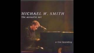 Michael W. Smith - Love Me Good (live)