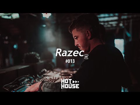 RAZEC @ HOT HOUSE #013