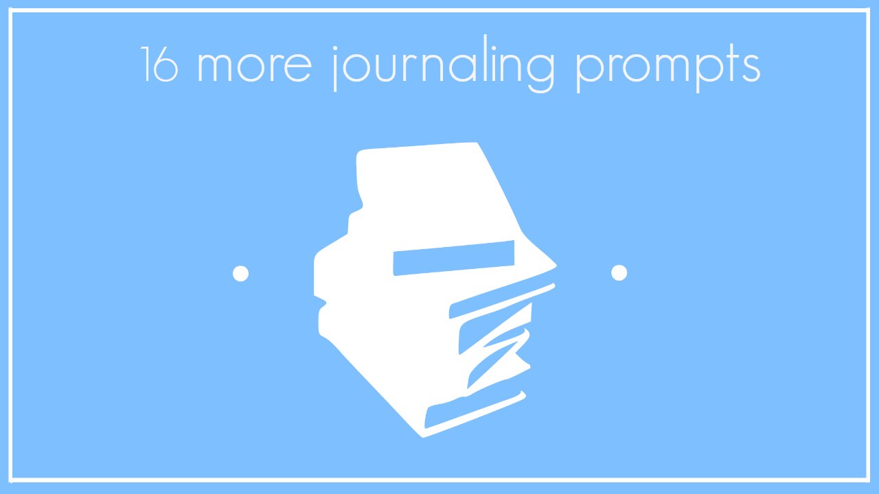 16 Journaling Prompts